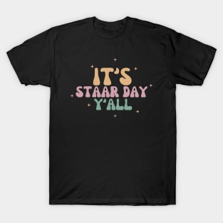 Its Staar Day Yall T-Shirt